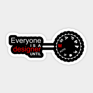 Everyone Is Designer Until Manual Setting Funny Humor Saying Sticker